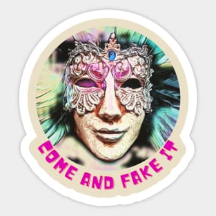 Come and FAKE IT (mardi gras facemask) Sticker